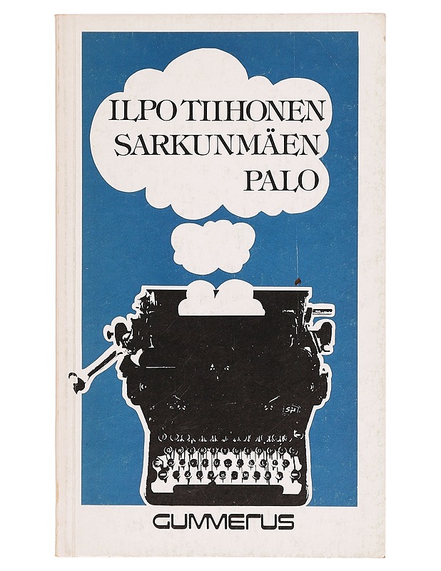 Sarkunmäen palo - Ilpo Tiihonen - Runot ja näytelmät - 10105299296 - 0