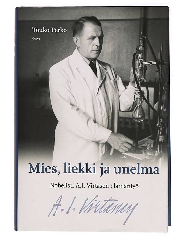 Mies, liekki ja unelma : nobelisti A. I. Virtasen elämäntyö - Touko Perko - Elämäkerrat ja muistelmat - 10105299441 - 0