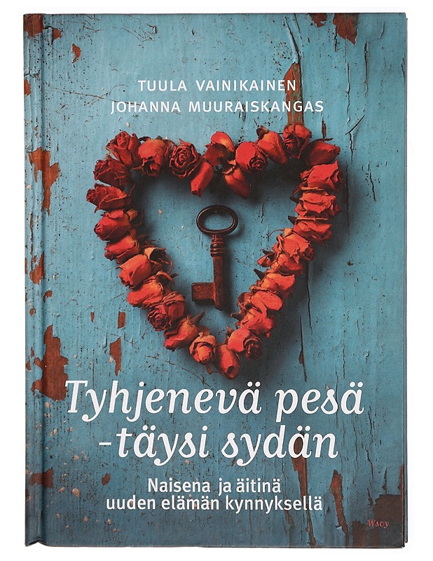 Tyhjenevä pesä - täysi sydän : naisena ja äitinä uuden elämän kynnyksellä - Vainikainen, Tuula - Tietokirjat ja oppaat - 10105299468 - 0