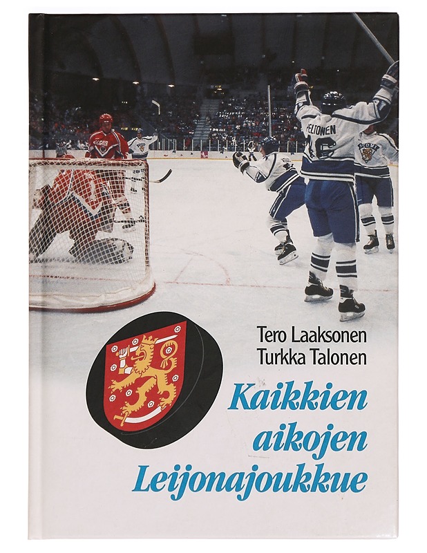 Kaikkien aikojen Leijonajoukkue - Laaksonen, Tero - Tietokirjat ja oppaat - 10105299608 - 0