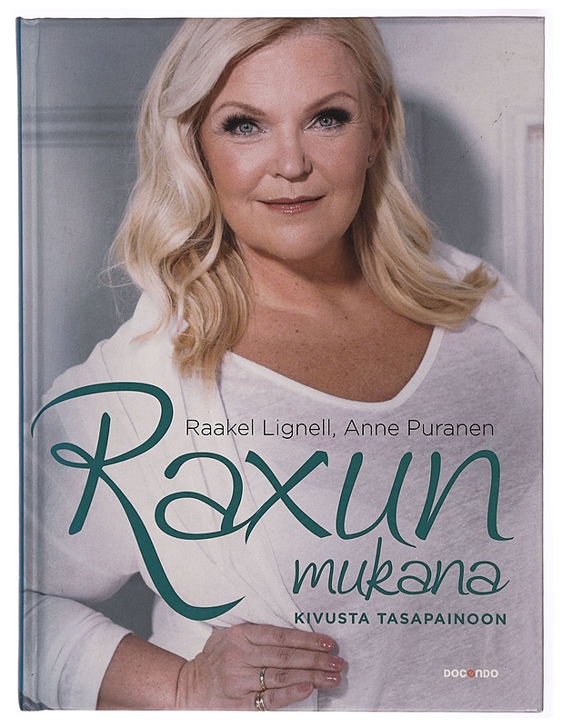 Raxun mukana : kivusta tasapainoon - Raakel Lignell - Hyvinvointikirjat - 10105299867 - 0