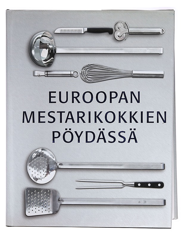 Euroopan mestarikokkien pöydässä : alkuruoat, pääruoat, jälkiruoat - Harinen, Tia - Ruokakirjat - 10105299967 - 1