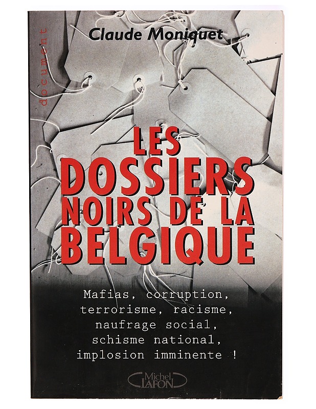 Les dossiers noirs de la Belgique - Claude Moniquet - Elämäkerrat ja muistelmat - 10105300085 - 0