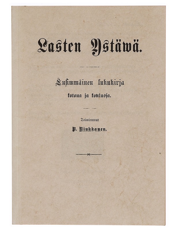 Lasten ystävä : ensimmäinen lukukirja kotona ja koulussa - P. Niukkanen - Lastenkirjat - 10105300267 - 0