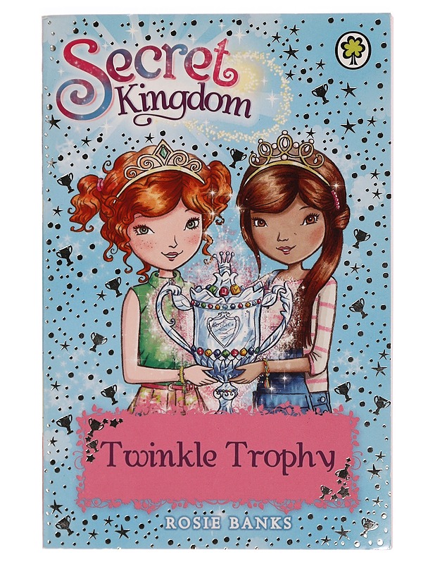 Secret Kingdom : Twinkle Trophy - Rosie Banks - Lastenkirjat - 10105300378 - 0