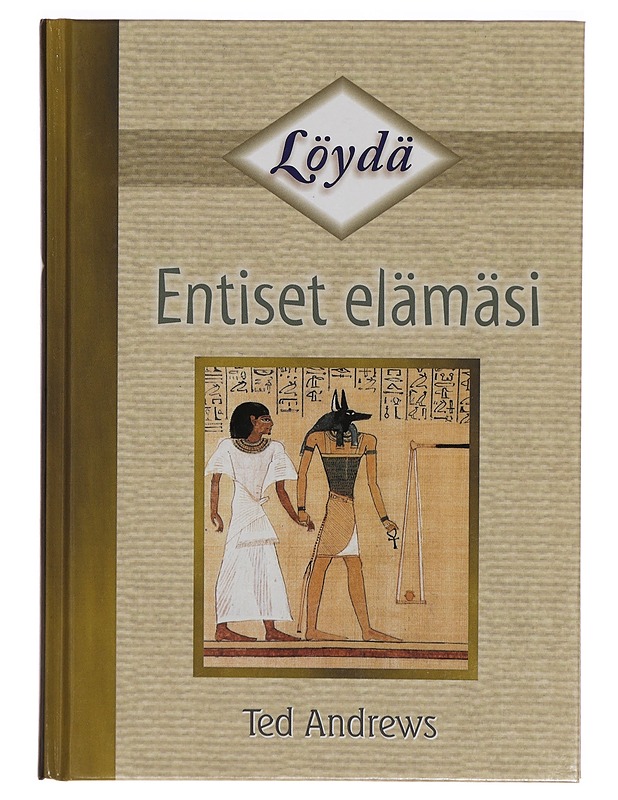 Löydä entiset elämäsi - Andrews, Ted - Tietokirjat ja oppaat - 10105300427 - 0