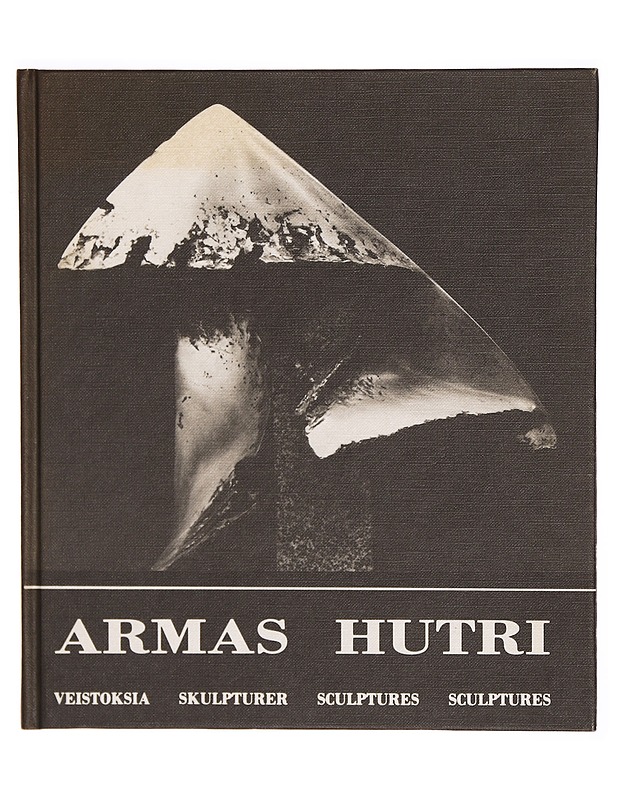 Armas Hutri : veistoksia = sculptures - Taide- ja kulttuurikirjat - 10105300516 - 0