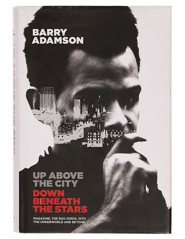 Up above the city, down beneath the stars : Magazine, the Bad Seeds, into the underworld and beyond - Barry Adamson - Musiikki- ja elokuvakirjat - 10105300523 - 0