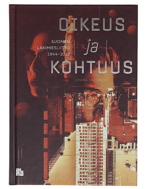 Oikeus ja kohtuus : Suomen Lakimiesliitto 1944-2019 - Salojärvi, Juhana - Historiakirjat - 10105300816 - 0