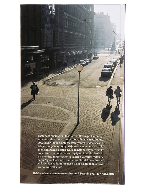 Pääteitä ja sivukatuja : Helsingin kaupungin rakennusviraston katuosasto 1969-1999 - Heikki Lehikoinen - Tietokirjat ja oppaat - 10105300862 - 1