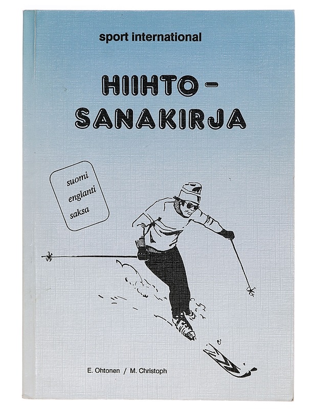 Hiihtosanakirja - E. Ohtonen, M. Christoph - Matkaoppaat ja sanakirjat - 10105301151 - 0