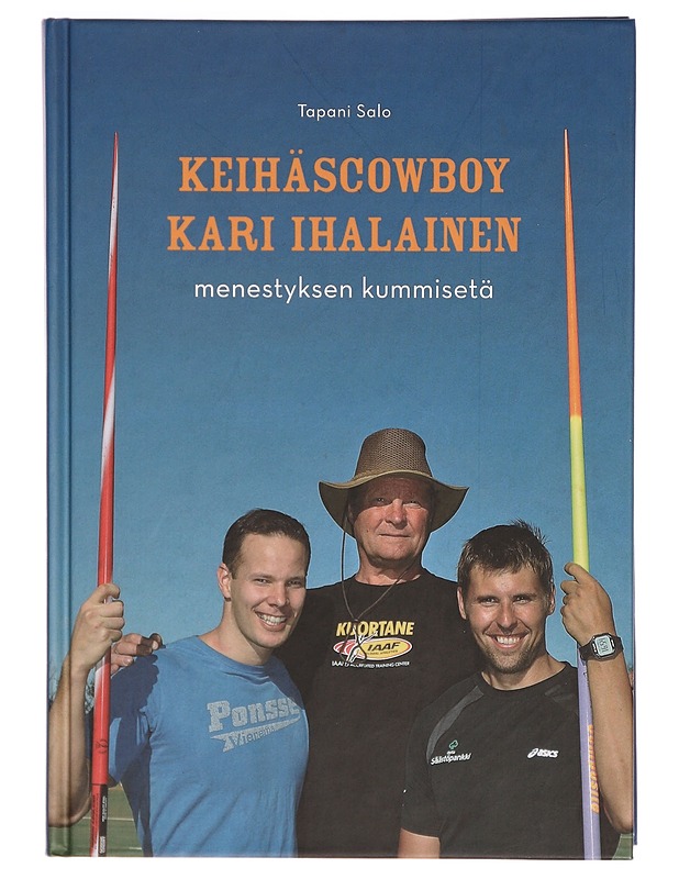 Keihäscowboy Kari Ihalainen : menestyksen kummisetä - Tapani Salo - Elämäkerrat ja muistelmat - 10105301286 - 0