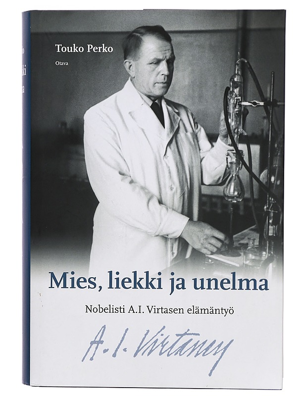 Mies, liekki ja unelma : nobelisti A. I. Virtasen elämäntyö - Touko Perko - Elämäkerrat ja muistelmat - 10105301339 - 0
