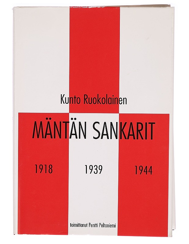 Mäntän sankarit : vuoden 1918 sodan, talvisodan ja jatkosodan mänttäläiset sankarivainajat - Ruokolainen, Kunto - Historiakirjat - 10105301345 - 0