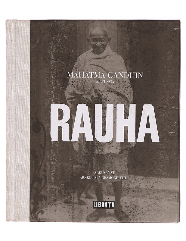Rauha : Mahatma Gandhin ajatuksia - Gandhi, Mohandas - Tietokirjat ja oppaat - 10105301519 - 0