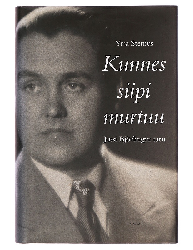 Kunnes siipi murtuu : Jussi Björlingin taru - Stenius, Yrsa - Tietokirjat ja oppaat - 10105301726 - 0