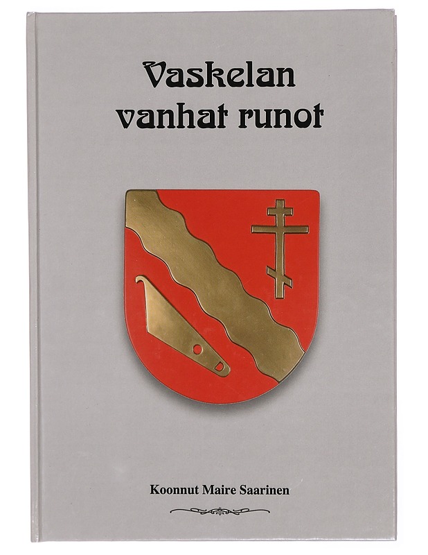 Vaskelan vanhat runot - Saarinen, Maire - Tietokirjat - 10105301763 - 0