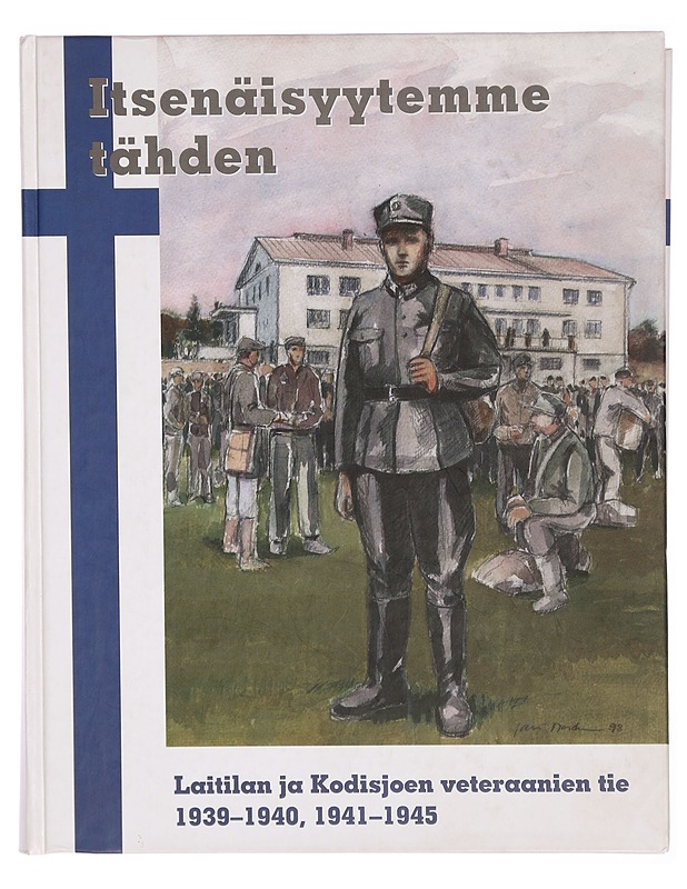 Itsenäisyytemme tähden : Laitilan ja Kodisjoen veteraanien tie 1939-1940, 1941-1945 - Henttonen, Raakel - Historiakirjat - 10105301785 - 0
