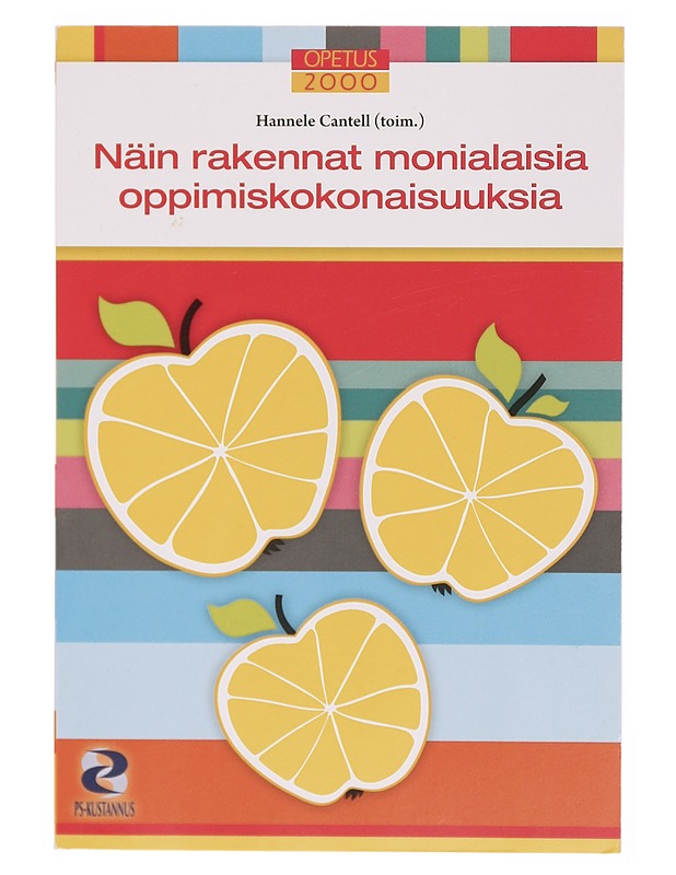 Näin rakennat monialaisia oppimiskokonaisuuksia - Cantell, Hannele - Tietokirjat ja oppaat - 10105301803 - 0