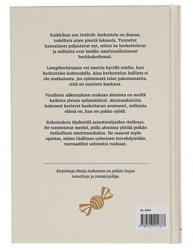 Herkuttelun himo : onko syömisesi nautintoa vai ahmintaa? - Asikainen, Merja - Tietokirjat ja oppaat - 10105301954 - 1