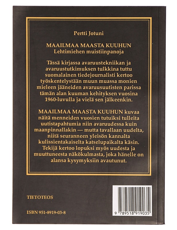 Maailmaa maasta kuuhun : lehtimiehen muistiinpanoja - Pertti Jotuni - Kirja lahjaksi - 10105301960 - 1