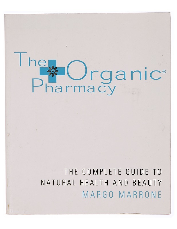 The organic pharmacy : the complete guide to natural health and beauty - Margo Marrone - Hyvinvointikirjat - 10105302036 - 0