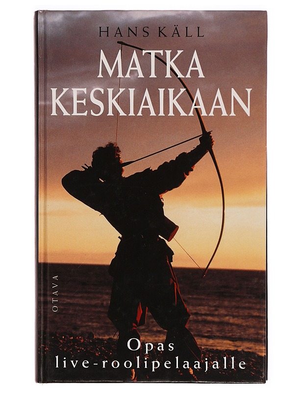 MATKA KESKIAIKAAN: OPAS LIVE-ROOLIPELAAJALLE - KÄLL, HANS - Tietokirjat ja oppaat - 10105302061 - 0