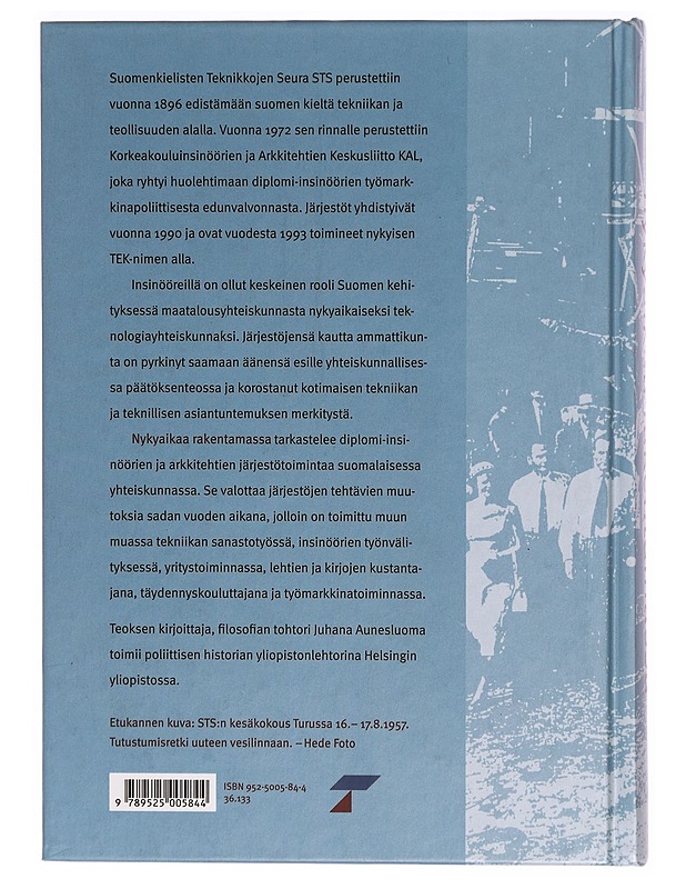Nykyaikaa rakentamassa : Tekniikan akateemisten liitto TEK edeltäjineen 1896-1996 - Juhana Aunesluoma - Tietokirjat ja oppaat - 10105302079 - 1