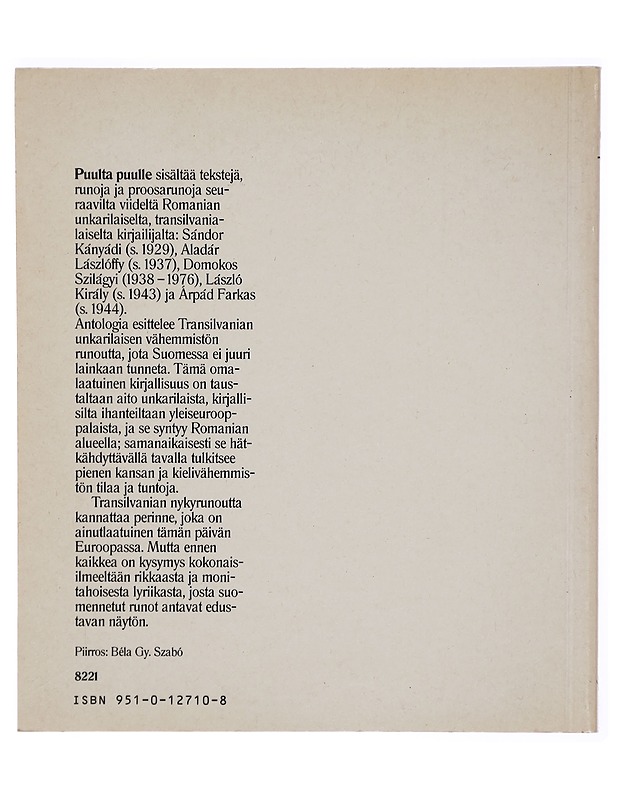 Puulta puulle unkarilaisen vähemmistön nykylyriikkaa Transilvaniasta - Hannu Launonen ja Béla Jávorszky - Romaanit ja novellit - 10105302411 - 1