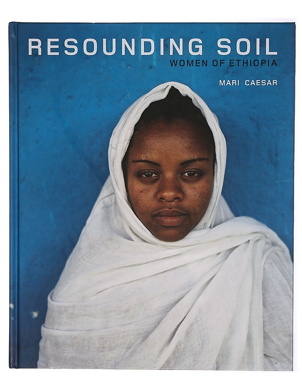 Resounding soil : women of Ethiopia - Mari Caesar - Taide- ja kulttuurikirjat - 10105302430 - 0