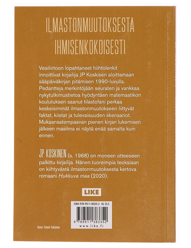 Hiilijalanjäljillä : kaikki mitä olet aina halunnut tietää ilmastonmuutoksesta mutta et ole kehdannut kysyä - JP Koskinen - Tietokirjat ja oppaat - 10105302499 - 1