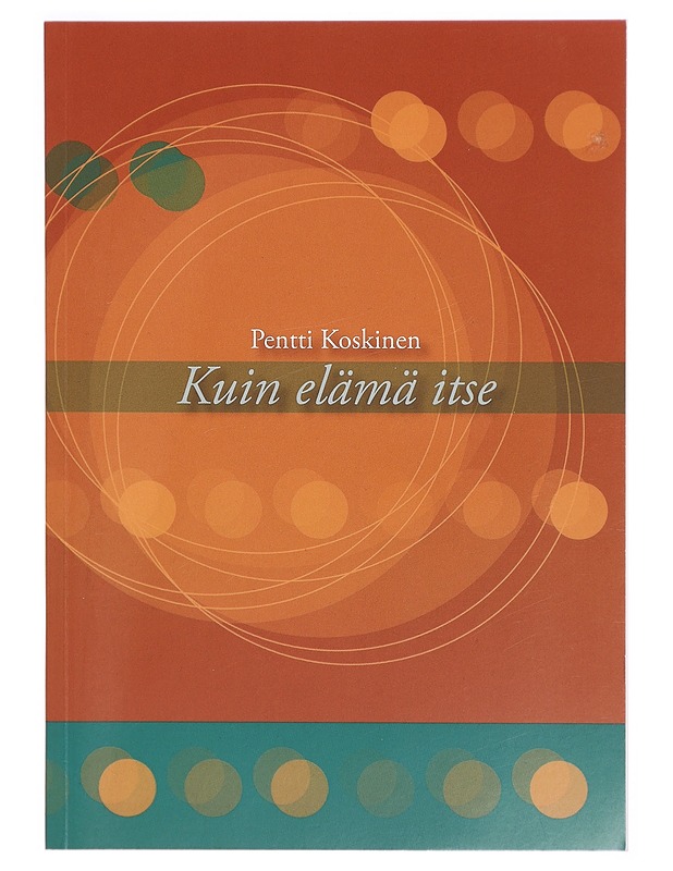 Kuin elämä itse - Pentti Koskinen - Romaanit ja novellit - 10105302572 - 0