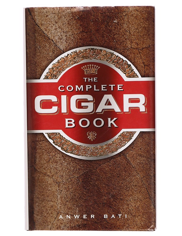 The Complete Cigar Book - Anwer Bati - Tietokirjat ja oppaat - 10105302697 - 0