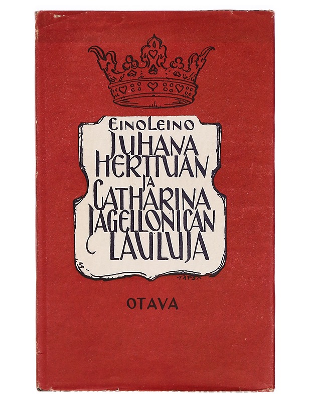 Juhana Herttuan ja Catharina Jagellonican lauluja - Eino Leino - Runot ja näytelmät - 10105302860 - 0