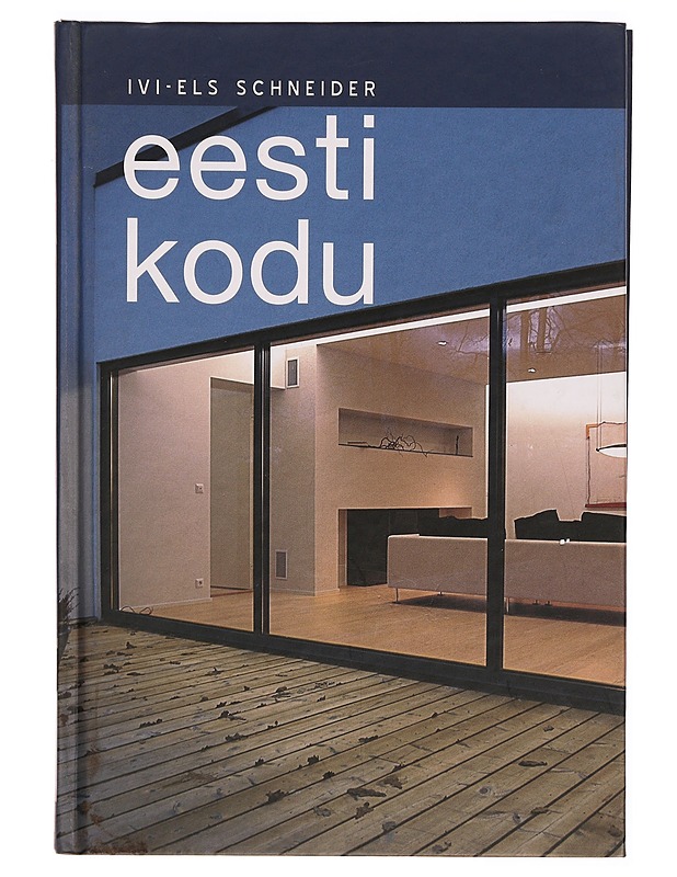 Eesti kodu - Ivi-Els Schneider - Tietokirjat - 10105302880 - 0