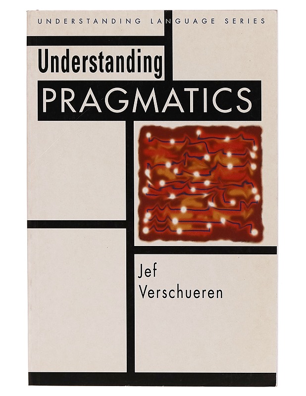 Understanding pragmatics - Jef Verschueren - Tietokirjat ja oppaat - 10105302947 - 0