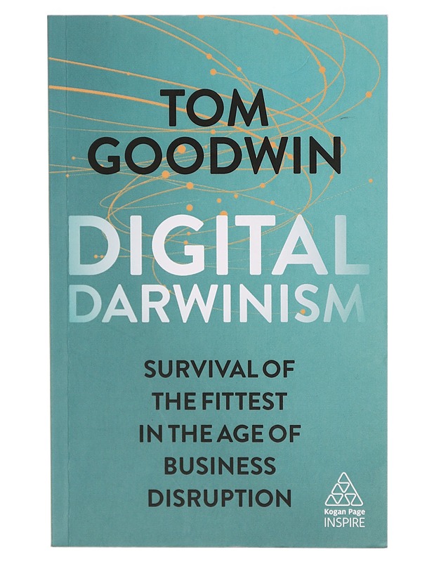 Digital Darwinism : survival of the fittest in the age of business disruption - Tom Goodwin - Tietokirjat ja oppaat - 10105302996 - 0