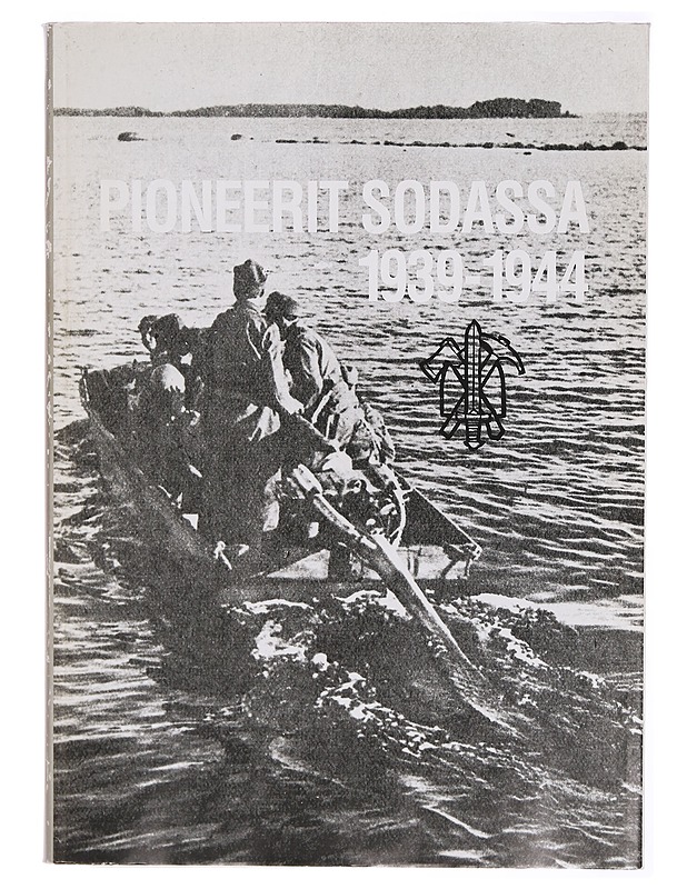 Pioneerit sodassa 1939-1944 - Elja Puronen ja Stig Roudasmaa - Historiakirjat - 10105303277 - 0