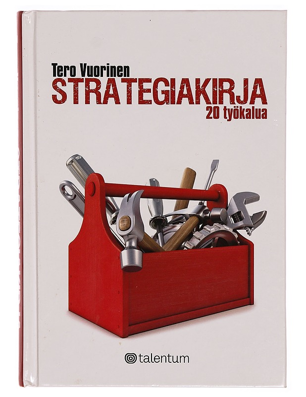 Strategiakirja : 20 työkalua - Tero Vuorinen - Tietokirjat ja oppaat - 10105303361 - 0