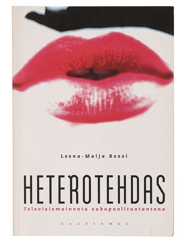 Heterotehdas : televisiomainonta sukupuolituotantona - Leena-Maija Rossi - Tietokirjat ja oppaat - 10105303568 - 0