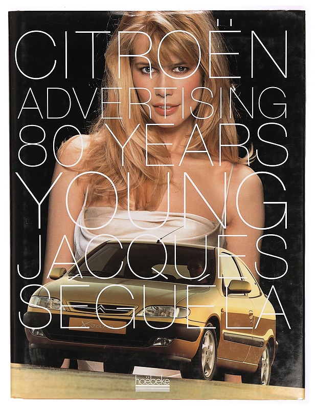 Citroen Advertising - 80 Years Young - Jacques Seguela - Tietokirjat - 10105303591 - 0