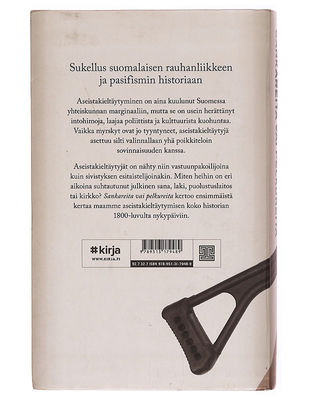 Sankareita vai pelkureita : suomalaisen aseistakieltäytymisen historia - Kalevi Kalemaa - Tietokirjat ja oppaat - 10105303586 - 1
