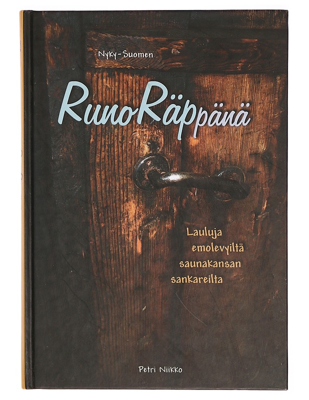 Runoräppänä : suusta suuhun tarttuvia lauluja emolevyiltä - Petri Niikko - Runot ja näytelmät - 10105303628 - 0