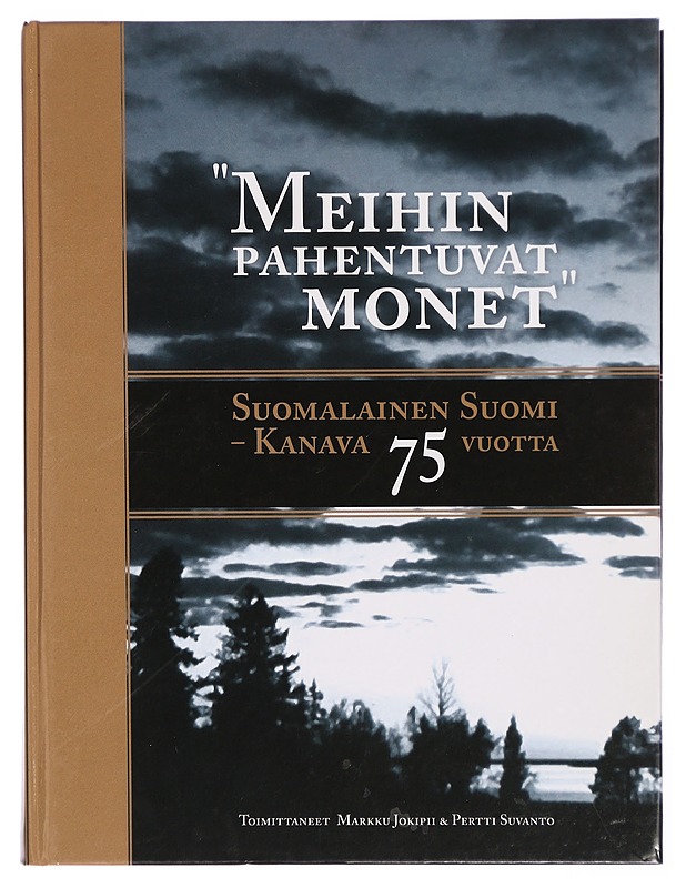 Meihin pahentuvat monet ; Suomalainen suomi - Kanava 75 vuotta - Elämäkerrat ja muistelmat - 10105303639 - 0