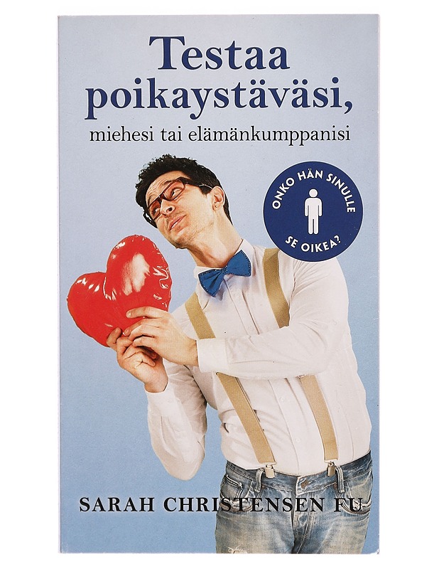Testaa poikaystäväsi, miehesi tai elämänkumppanisi - Christensen Fu, Sarah - Tietokirjat ja oppaat - 10105303683 - 1