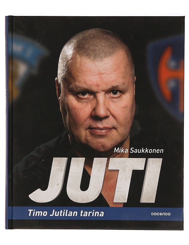 Juti : Timo Jutilan tarina - Mika Saukkonen - Elämäkerrat ja muistelmat - 10105303730 - 0