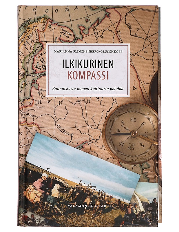 Ilkikurinen kompassi : suunnistusta monen kulttuurin poluilla - Flinckenberg-Gluschkoff, Marianna - Elämäkerrat ja muistelmat - 10105303749 - 0