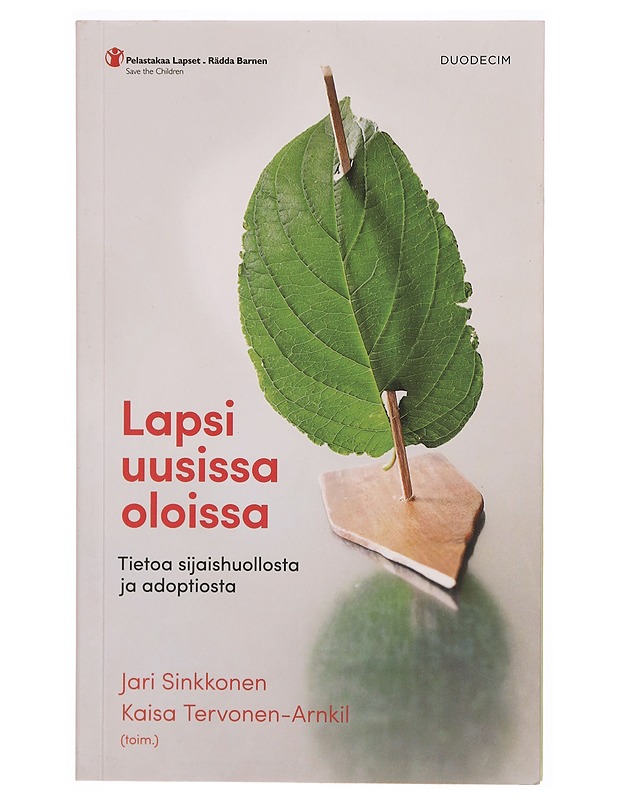 Lapsi uusissa oloissa : tietoa sijaishuollosta ja adoptiosta - Sinkkonen, Jari - Kirja lahjaksi - 10105303878 - 0