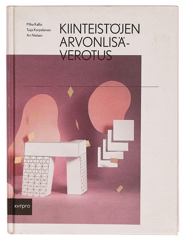 Kiinteistöjen arvonlisäverotus - Kallio, Mika - Tietokirjat ja oppaat - 10105303891 - 0