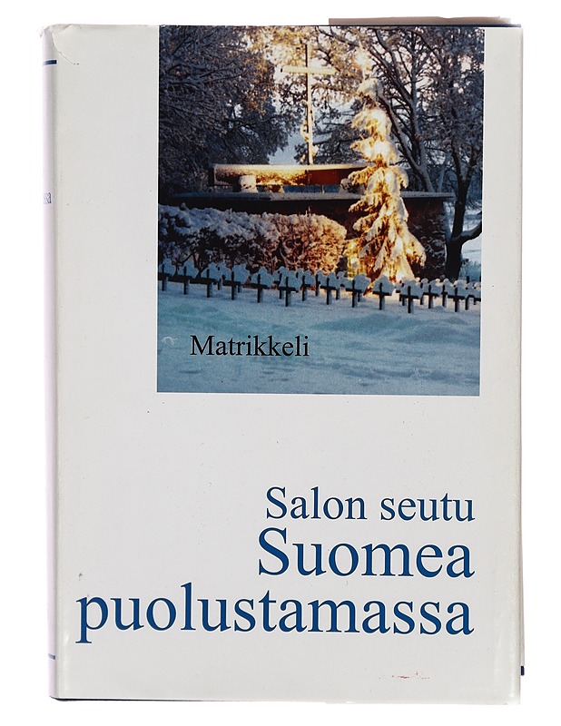 Salon seutu Suomea puolustamassa; Matrikkeli - Tietokirjat ja oppaat - 10105304035 - 0